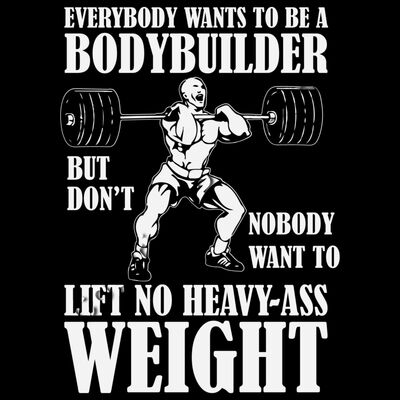 Everybody Wants to be a Bodybuilder - By Don't Nobody Want to Lift no Heavy-Ass Weight Thumbnail