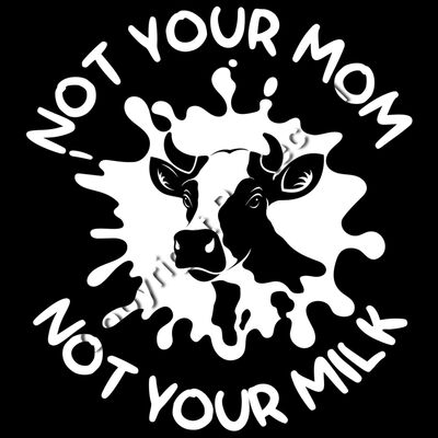 Not Your Mom, Not Your Milk Thumbnail